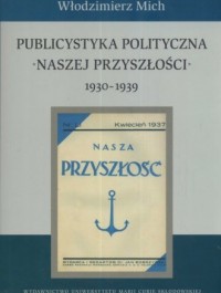 Publicystyka polityczna Naszej - okładka książki