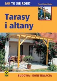 Tarasy i Altany. Budowa i konserwacja - okładka książki