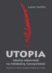 Utopia - idealna odpowiedź na nieidealną - okładka książki