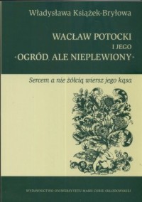 Wacław Potocki i jego ogród ale - okładka książki