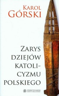 Zarys dziejów katolicyzmu polskiego. - okładka książki