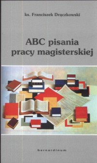 Abc pisania pracy magisterskiej - okładka książki