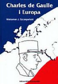 Charles de Gaulle i Europa - okładka książki