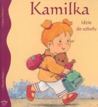 Kamilka idzie do szkoły - okładka książki