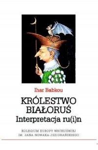 Królestwo Białoruś. Interpretacja - okładka książki