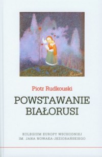 Powstawanie Białorusi - okładka książki