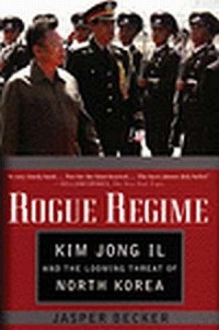Rogue Regime. Kim Jong Il and the - okładka książki