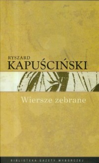 Wiersze zebrane Kapuścinski - okładka książki