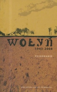 Wołyń 1943-2008. Pojednanie - okładka książki