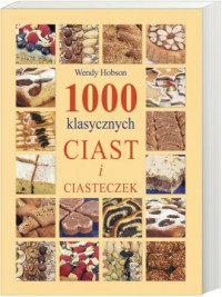 1000 klasycznych ciast i ciasteczek - okładka książki
