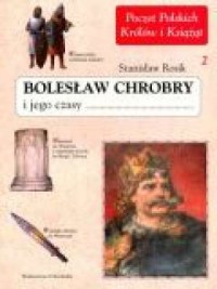Bolesław Chrobry i jego czasy. - okładka książki