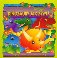 Dinozaury jak żywe! Trójwymiarowe - okładka książki