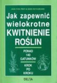 Jak zapewnić wielokrotne kwitnienie - okładka książki