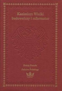 Kazimierz Wielki - budowniczy i - okładka książki