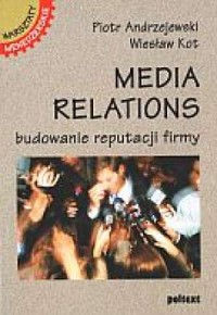 Media relations. Budowanie reputacji - okładka książki