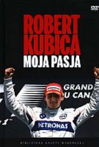 Robert Kubica. Moja pasja (+ DVD) - okładka książki