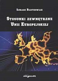 Stosunki zewnętrzne Unii Europejskiej - okładka książki