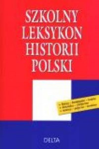 Szkolny leksykon historii Polski - okładka książki