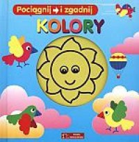 Kolory. Pociągnij i zgadnij - okładka książki