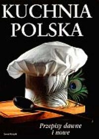 Kuchnia polska. Przepisy dawne - okładka książki