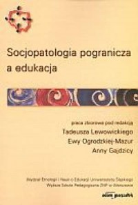 Socjopatologia pogranicza a edukacja - okładka książki