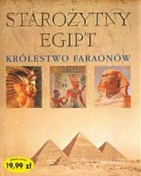 Starożytny Egipt. Królestwo faraonów - okładka książki