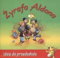 Żyrafa Aldona idzie do przedszkola - okładka książki