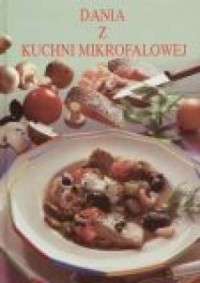 Dania z kuchni mikrofalowej - okładka książki