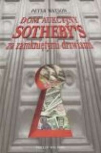 Dom aukcyjny Sotheby s za zamkniętymi - okładka książki