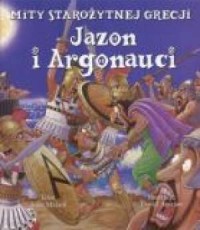 Jazon i Aragonauci. Mity starożytnej - okładka książki