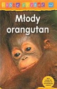 Młody orangutan. Lubię czytać - okładka książki