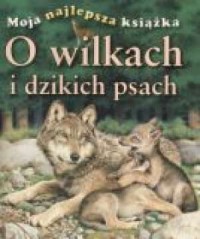 O wilkach i dzikich psach - okładka książki