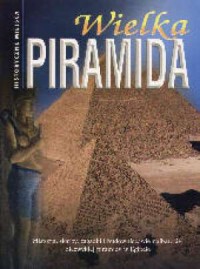 Wielka Piramida. Seria: Historyczne - okładka książki