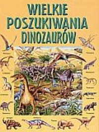Wielkie poszukiwania dinozaurów - okładka książki