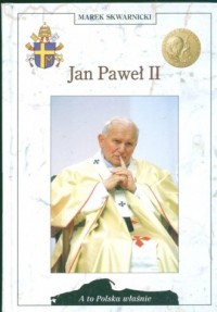 Jan Paweł II. Seria: A to Polska - okładka książki