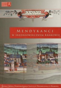 Mendykanci w średniowiecznym Krakowie - okładka książki