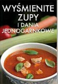 Wyśmienite zupy i dania jednogarnkowe - okładka książki