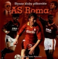 As Roma. Seria: Słynne kluby piłkarskie - okładka książki