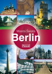 Berlin. Seria: Miasta Świata - okładka książki