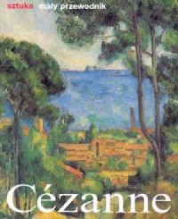 Cezanne. Życie i twórczość - okładka książki