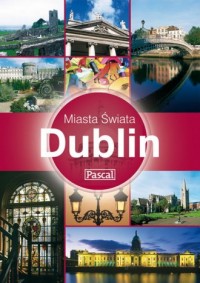 Dublin. Seria: Miasta Świata - okładka książki