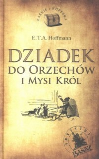 Dziadek do Orzechów i Mysi Król - okładka książki