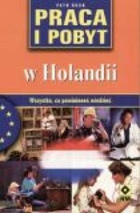 Praca i pobyt w Holandii - okładka książki