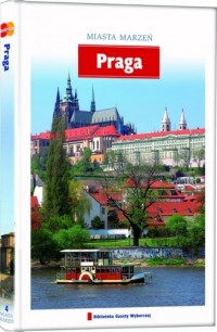 Praga. Seria: Miasta marzeń - okładka książki