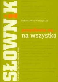 Słownik przysłowia są na wszystko - okładka książki