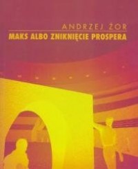 Maks albo zniknięcie Prospera - okładka książki