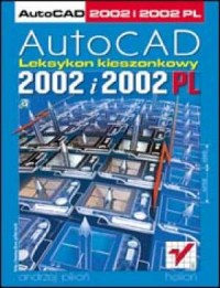 AutoCAD 2002 i 2002 PL. Leksykon - okładka książki