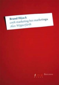 Brand Hijack, czyli marketing bez - okładka książki