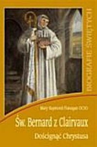 Św. Bernard z Clairvaux. Doścignąć - okładka książki