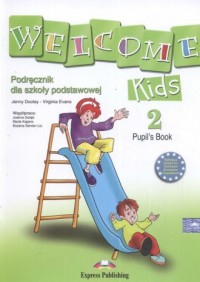 Welcome Kids 2. Pupil s Book. Podręcznik - okładka podręcznika